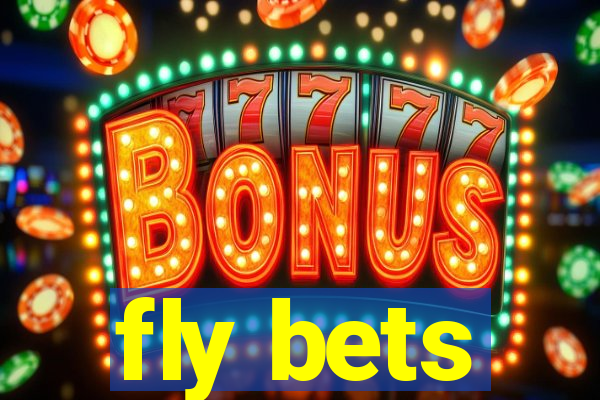 fly bets